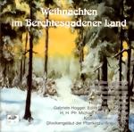Bild von CD-547, Weihnachten im Berchtesgadener Land, mit der Musikkapelle Aufham, der Aufhamer Soatnmusi, den Höglwörther Sängern uvm.