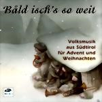 Bild von CD-756, Bald isch's so weit, Volksmusik aus Südtirol für Advent und Weihnacht mit div. Volksmusikgruppen