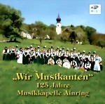 Bild von CD-813, "Wir Musikanten" - 125 Jahre Musikkapelle Ainring