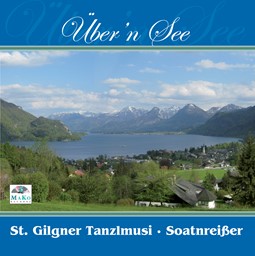 Bild von CD-934, "Übern See" - St. Gilgner Tanzlmusi & Soatnreisser