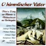 Bild von CD-457, O himmlischer Vater, mit den Schönauer Sängern, der Lockstoa Musi uvm.